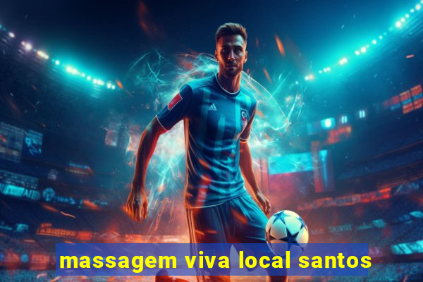 massagem viva local santos